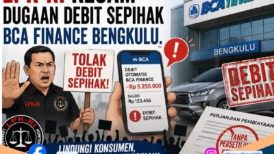 LPK-RI Kecam Dugaan Debit Sepihak BCA Finance Bengkulu