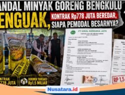 Skandal Minyak Goreng Bengkulu Menguak, Kontrak Rp778 Juta Beredar, Siapa Pemodal Besarnya?